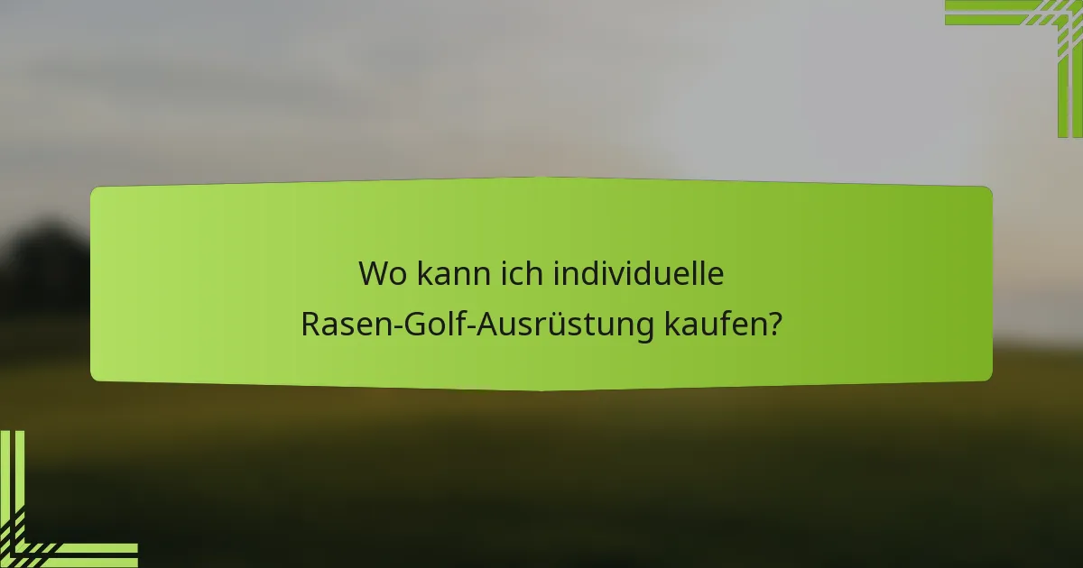 Wo kann ich individuelle Rasen-Golf-Ausrüstung kaufen?